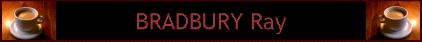 BRADBURY Ray