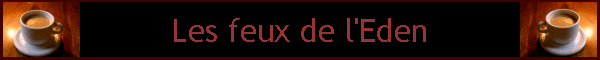Les feux de l'Eden