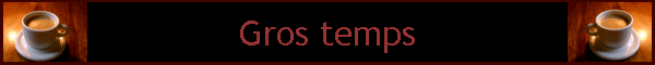 Gros temps