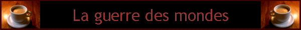 La guerre des mondes