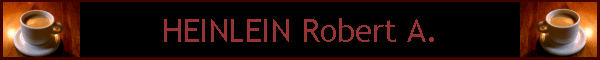 HEINLEIN Robert A.