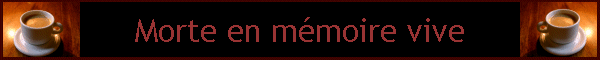 Morte en mmoire vive