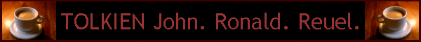 TOLKIEN John. Ronald. Reuel.