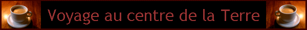 Voyage au centre de la Terre